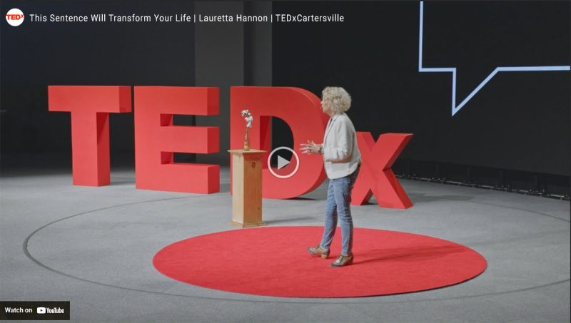 TEDx Cartersville - This Sentence Will Transform Your Life - Lauretta Hannon